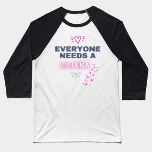 Liliana Name Design Everyone Needs A Liliana Baseball T-Shirt